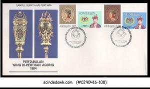 MALAYSIA - 1984 INSTALLATION OF YANG DI-PERTUAN AGONG - 4V - FDC