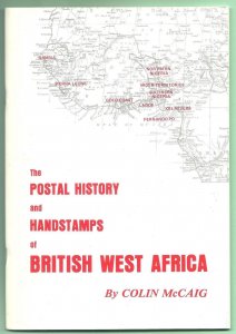 POSTAL HISTORY HANDSTAMPS OF BRITISH WEST AFRICA Colin McCaig 1978 Robson Lowe