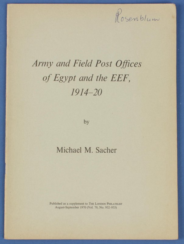 GREAT BRITAIN : Army & Field POs of Egypt & the EEF 1914-20 by M Sacher