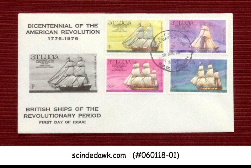 ST LUCIA 1976 BICENTENARY OF OF THE AMERICAN REVOLUTION / BRITISH SHIPS 4V FDC