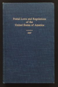 Postal Laws and Regulations of the United States of America 1847