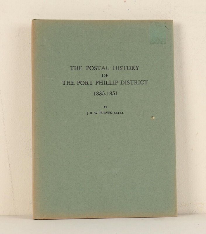 LITERATURE Victoria The Postal History of the Port Phillip District 1935-51.