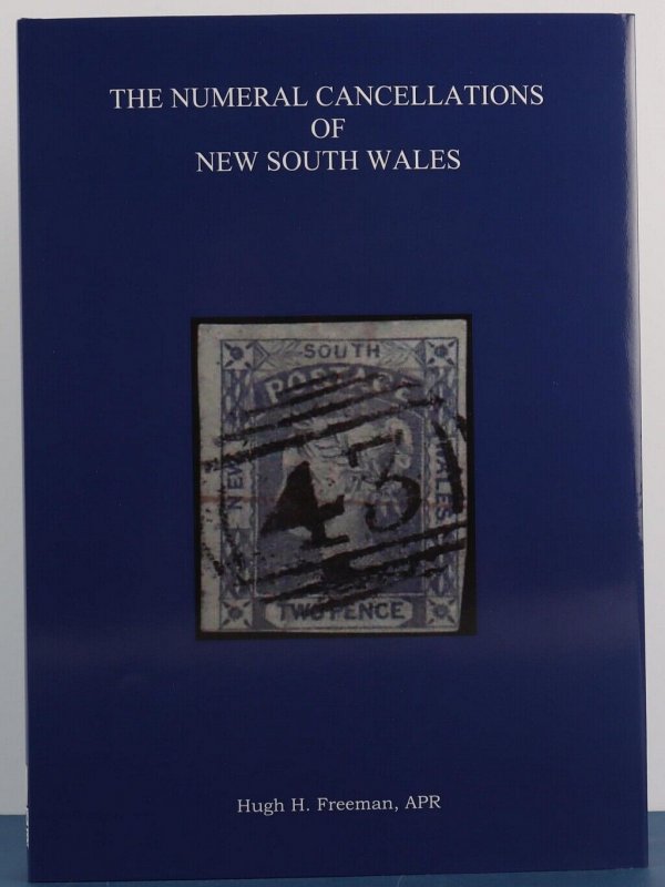 NEW SOUTH WALES Literature The Numeral Cancels of NSW by H Freeman, 2017.