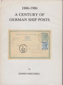 A Century of German Ship Posts 1886-1986 by Edwin Drechsel