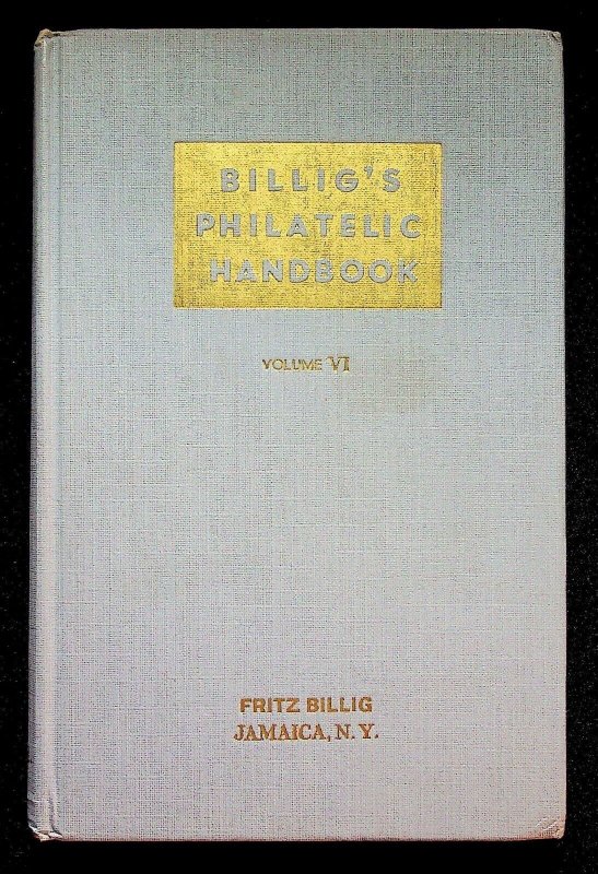 Billig's Philatelic Handbook Volume 6 by Fritz Billig (1946)