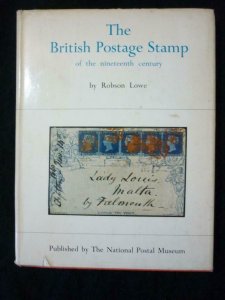 THE BRITISH POSTAGE STAMP OF THE NINETEENTH CENTURY by ROBSON LOWE