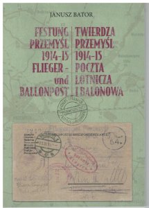 Bator - Przemysl Fortress 1914-1915 Airplane and Balloon Post Catalog and Handbo