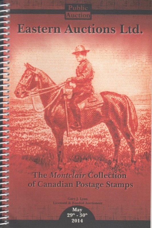 The Montclair Collection of Canadian Postage Stamps. Eastern Auctions, 2014 