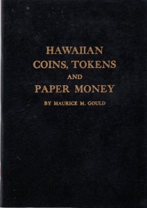 Hawaiian Coins, Tokens and Paper Money by Maurice Gould