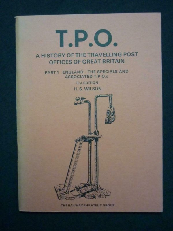 TPO A HISTORY OF THE TRAVELLING POST OFFICES OF GREAT BRITAIN PT 1 by H S WILSON