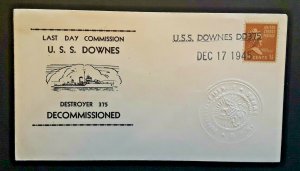 1945 USS Downes Last Day Commission Navy Embossed Seal Illustrated Naval Cover 