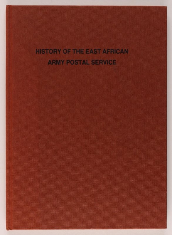 LITERATURE Kenya Uganda Tanganyika History of East African Army Postal Service. 