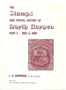 1979 The Stamps and Postal History of North Borneo Part 2 1894 – 1908 LH Shipman