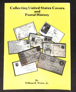 Book Collecting United States Covers And Postal History, William Weiss 1987