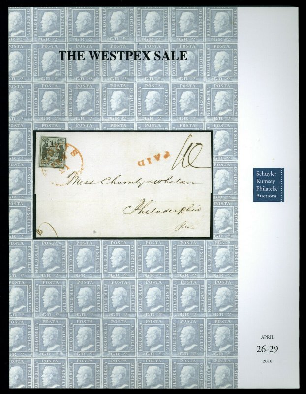 Schuyler Rumsey Auction Catalog: Sale 78: The WESTPEX Sale, Apr. 26-29, 2018