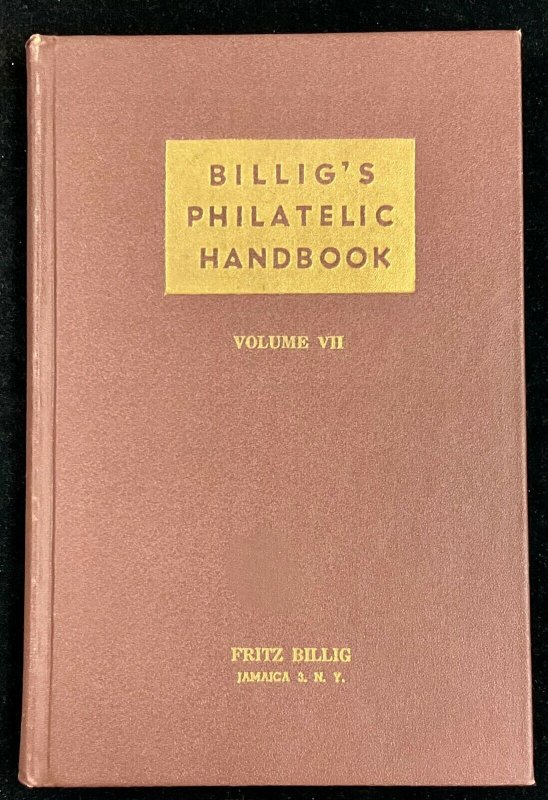 Billig’s Philatelic Handbook  Volume VII First Edition 1948 