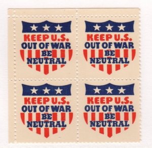 USA Propaganda Stamps - Keep US Out of War Be Neutral Block of 4 - MNH