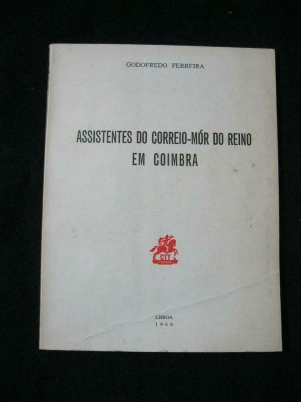 ASSISTENTES DO CORREIO-MORE DO REINO EM COIMBRA by GODOFREDO FERREIRA - SIGNED