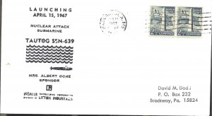 TAUTOG (SSN-639) 15 April 1967 Launch PM Pascagoula MS Cacheted