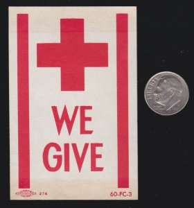 US Vintage Red Cross WE  GIVE Cinderella Window Label