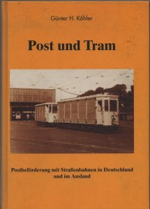 Post und Tram. Postbeförderung mit Straßenbahnen in Deutschland und im Ausland