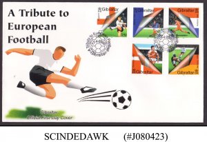 GIBRALTAR - 2000 A TRIBUTE TO EUROPEAN FOOTBALL - 5V - FDC