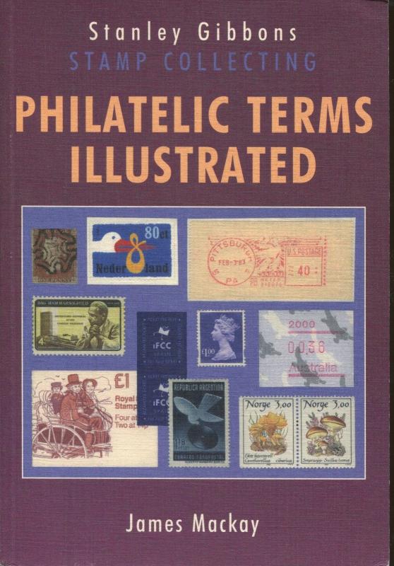 Stanley Gibbons Stamp Collecting Philatelic Terms Illustrated Book -James Mackay