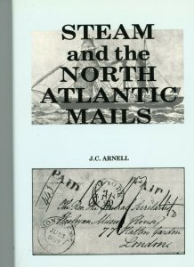 Steam and the North Atlantic Mails by J. C.  Arnell