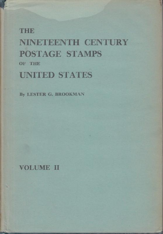 The Nineteenth Century Postage Stamps of the U.S. by Lester G. Brookman. 2 Vols