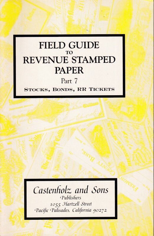 Castenholz Field Guide to Revenue Stamped Paper, Parts 1-7 Plus First Western