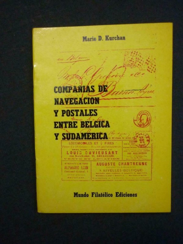 COMPANIAS DE NAVEGACION Y POSTALES ENTRE BELGICA Y SUDAMERICA by MARIO D KURCHAN 