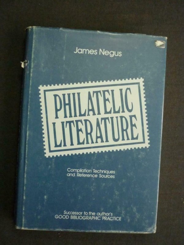 PHILATELIC LITERATURE -COMPILATION TECHNIQUES & REFERENCE SOURCES by JAMES NEGUS