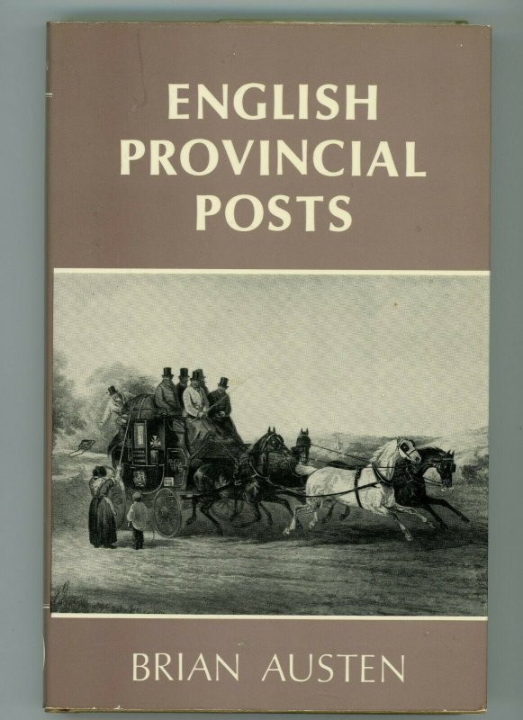 English Provincial Post  (1633 - 1840) by Brian Austen