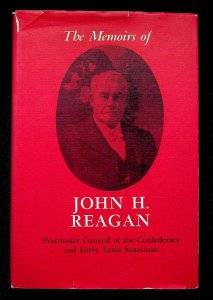 The Memoirs of John H. Reagan Postmaster General of the Confederacy (1968)