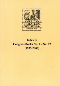 Index to American Philatelic Congress Books No. 1 - No. 72 (1935 - 2006)