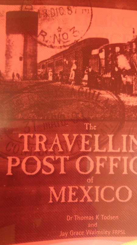 O) MEXICO, THE TRAVELLING POST OFFICE OF MEXICO, DR THOMAS K. TODSEN AND JAY