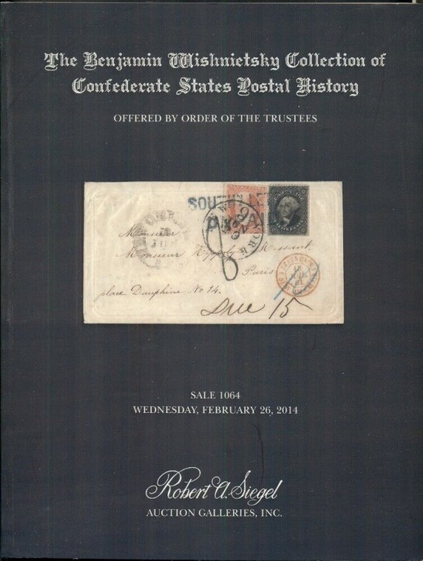 WISHNIETSKY COLLECTION OF CONFEDERATE STATES POSTAL HISTORY CATALOG, 2014 SIEGEL