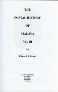 THE POSTAL HISTORY OF MALAYA VOLUME 3 - UNFEDERATED MALAY STATES EDWARD B. PROUD