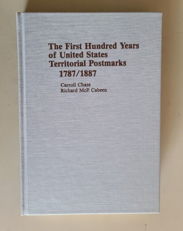 The First Hundred Years of United States Territorial Postmarks 1787-1887 Stamps