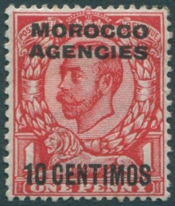 Morocco Agencies 1914 SG130 10c on 1d scarlet KGV MH (amd)