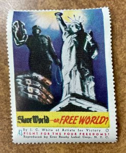WWII US Home Front War Poster Label #43. Slave World or Free,  fight 4 Freedoms