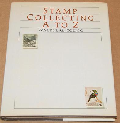 1981 Book - Stamp Collecting A to Z by Walter G. Young