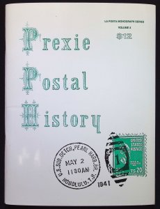 Prexie Postal History by Richard Helbock La Posta Monograph Series Vol 2 (1988)