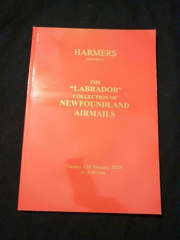 HARMERS AUCTION CATALOGUE 2003 LABRADOR COLLECTION NEWFOUNDLAND AIRMAILS