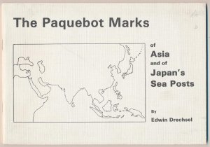 CATALOGUES Asia The Paquebot Marks of Asia & of Japan's Sea Posts. By E Drechsel