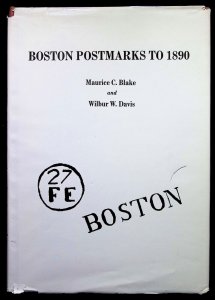 Boston Postmarks to 1890 by Maurice Blake and Wilbur Davis (1974)