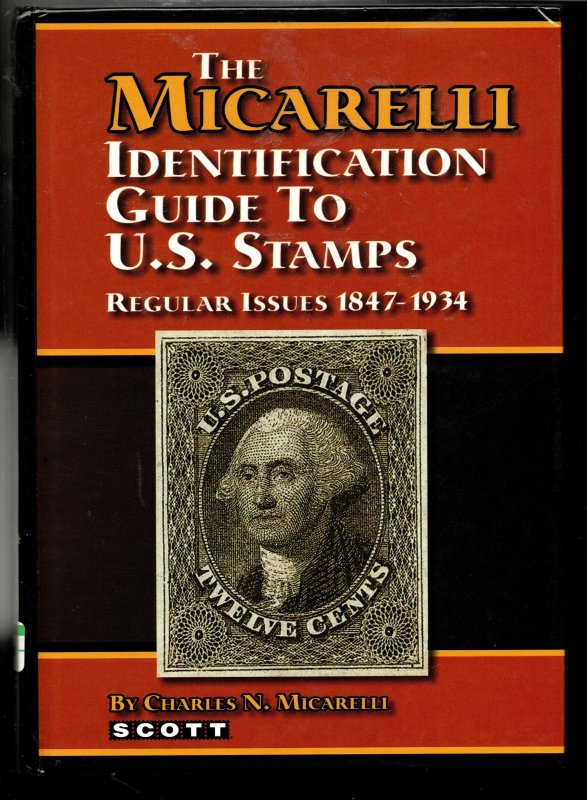 The Micarelli Identification Guide to US Stamps Regular Issues 1847-1934