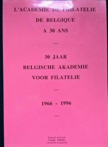 BELGISCHE AKADEMIE VOOR FILATELIE 1966-96 L'ACADEMIE DE PHILATELIE DE BELGIQUE