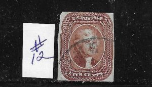 US #12 1851-57 JEFFERSON 5 CENT (BROWN) TYPE I - IMPERFORATE- USED