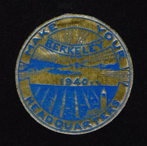 GOLDEN GATE INTERNATIONAL EXPO FOIL STICKER MAKE BERKELEY YOUR HEADQUARTERS 1940